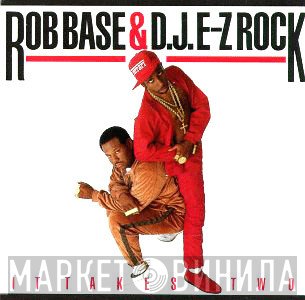 Rob Base &amp; DJ E-Z Rock - It Takes Two