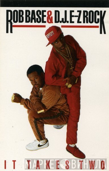 Rob Base & DJ E-Z Rock - It Takes Two