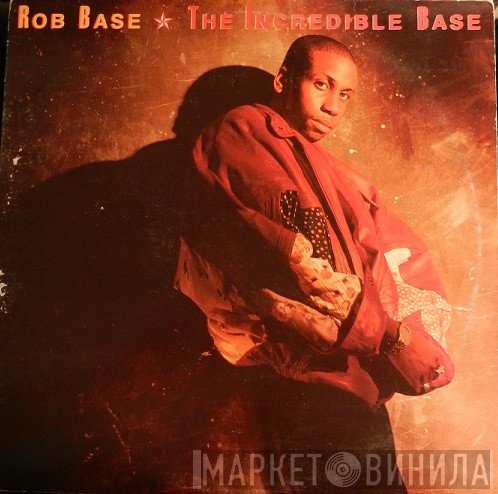 Rob Base - The Incredible Base