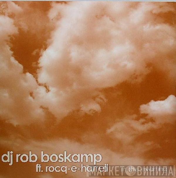 Rob Boskamp Ft. Rocq-e Harrell  - In The Evening
