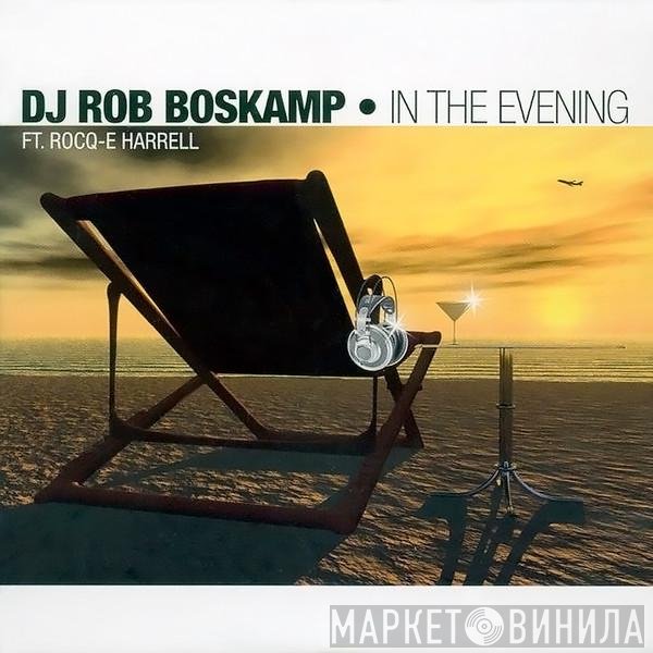Rob Boskamp Ft. Rocq-e Harrell  - In The Evening