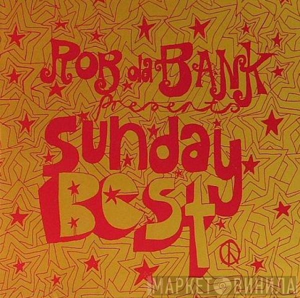 Rob Da Bank - Rob da Bank Presents Sunday Best
