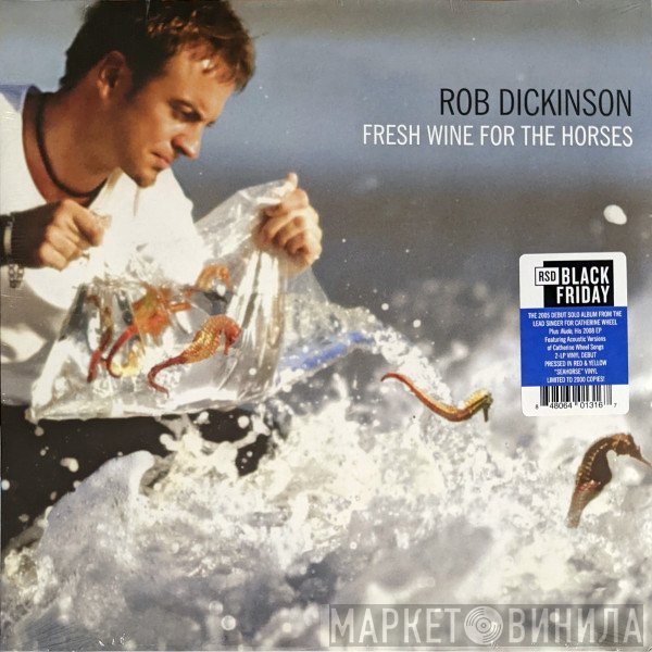 Rob Dickinson - Fresh Wine For The Horses