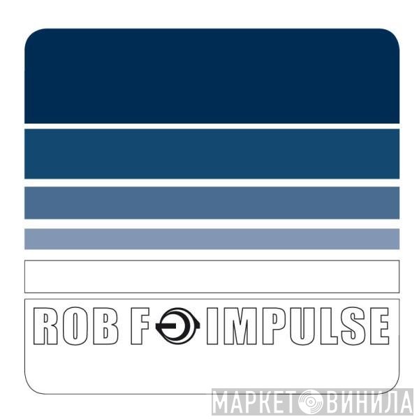 Rob F, Impulse  - Recall / Glass / Imperial / Bi_Polar