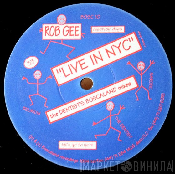 Rob Gee - Reservoir Dogs "Live In NYC" (The Dentist's Boscaland Mixes)
