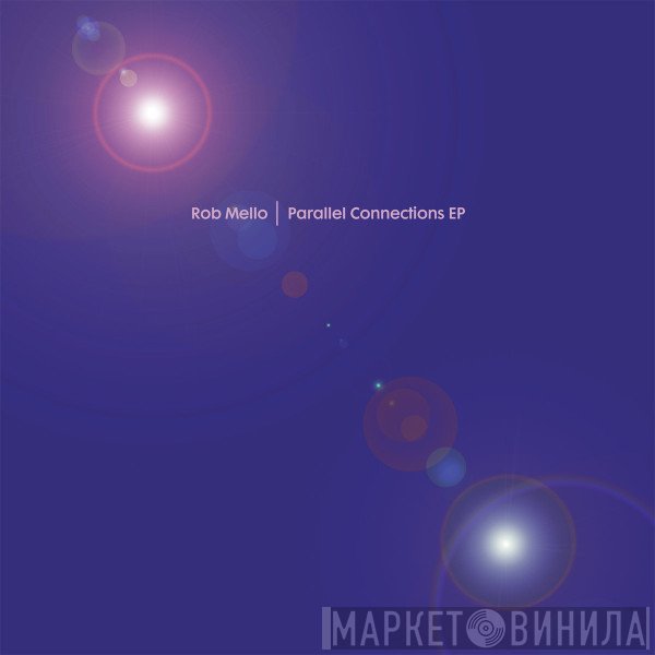 Rob Mello  - Parallel Connections EP