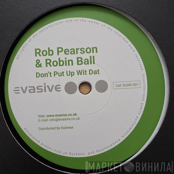 Rob Pearson, Robin Ball - Don't Put Up Wit Dat / The Right Vibes