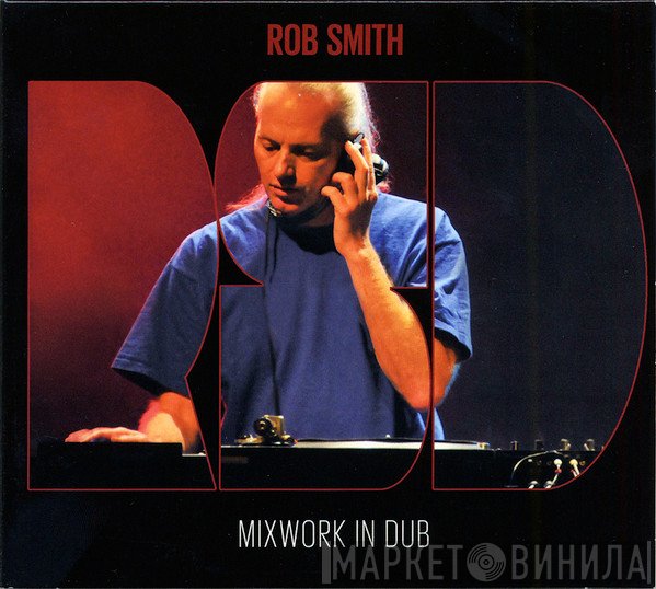 Rob Smith aka RSD  - Mixwork In Dub