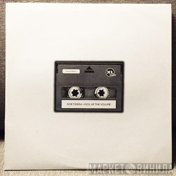 Rob Tissera - Kick Up The Volume