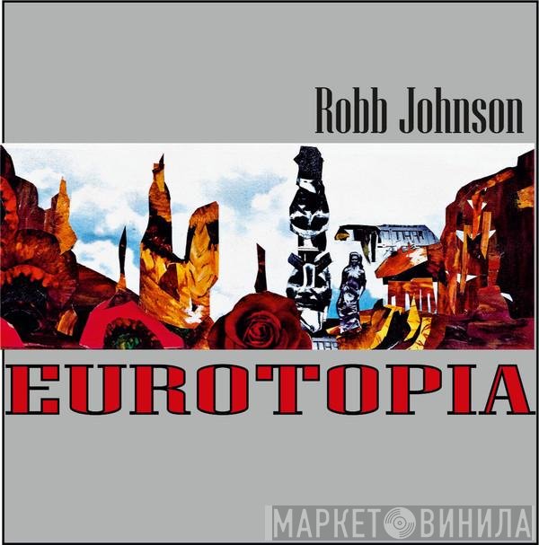 Robb Johnson  - Eurotopia