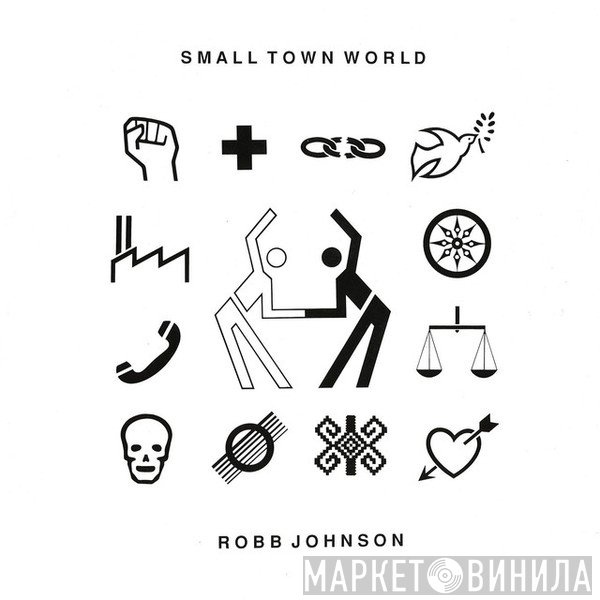 Robb Johnson - Small Town World