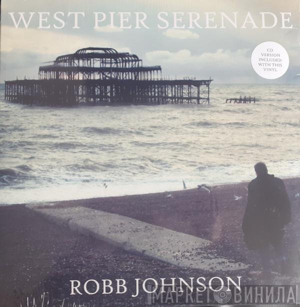 Robb Johnson - West Pier Serenade