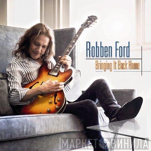 Robben Ford  - Bringing It Back Home