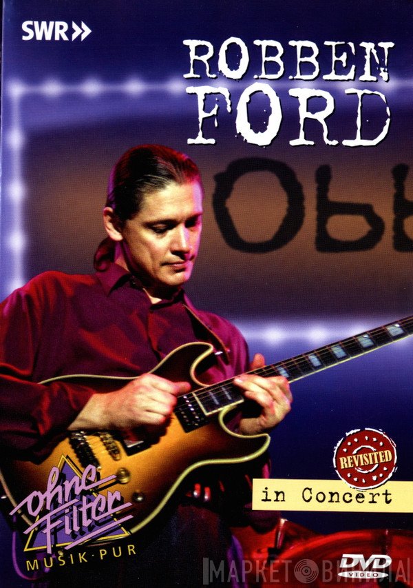 Robben Ford  - In Concert   Revisited