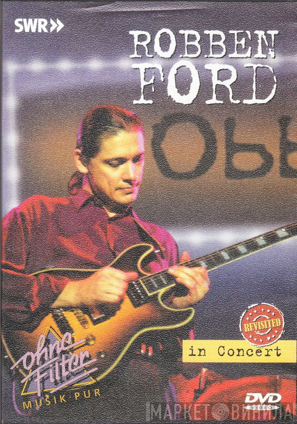 Robben Ford  - In Concert Revisited