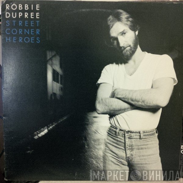 Robbie Dupree - Street Corner Heroes