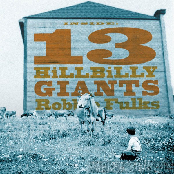 Robbie Fulks - 13 Hillbilly Giants