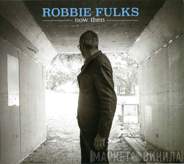 Robbie Fulks - Now Then