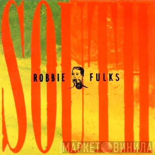 Robbie Fulks - South Mouth