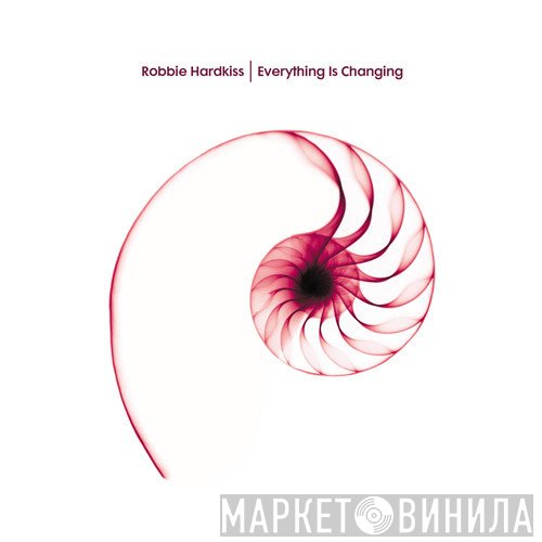Robbie Hardkiss - Everything Is Changing
