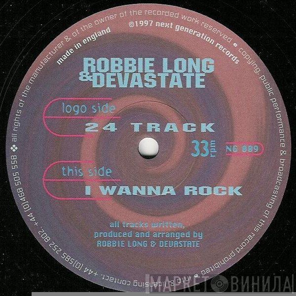 Robbie Long, Devastate - 24 Track / I Wanna Rock