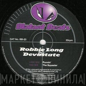 Robbie Long, Devastate - Runnin' / The Squeeler
