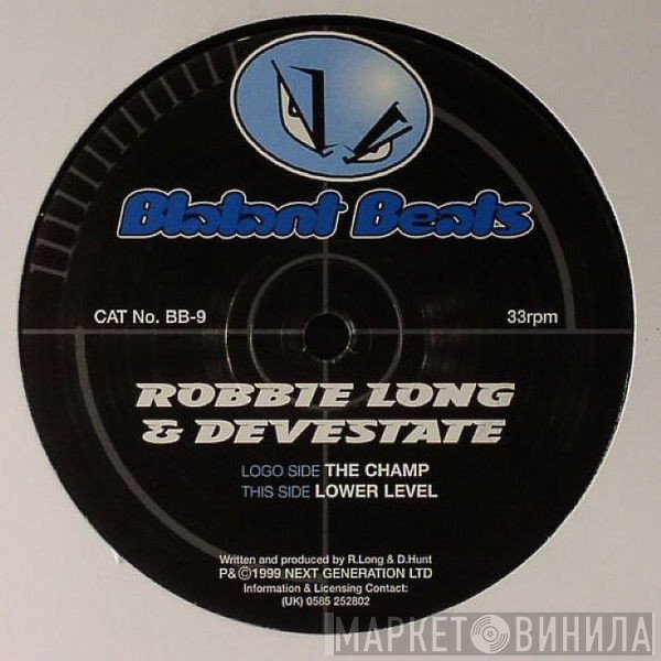 Robbie Long & Devastate  - The Champ / Lower Level