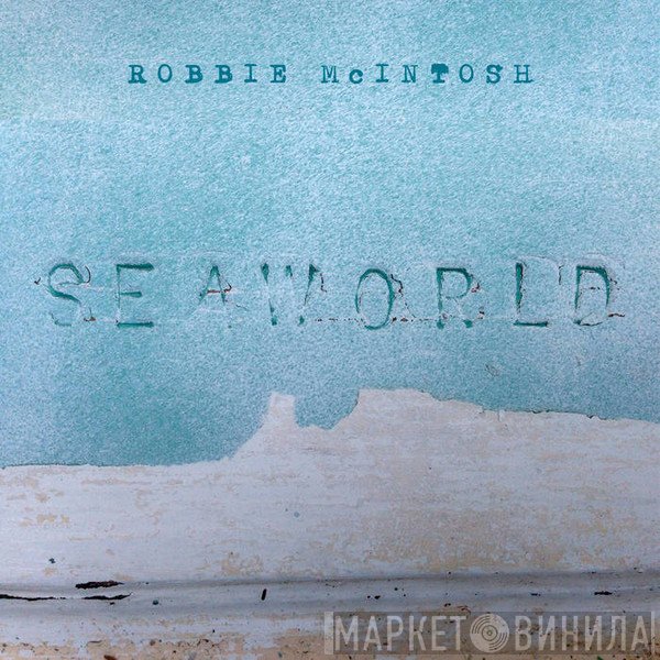 Robbie McIntosh - Seaworld