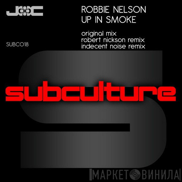 Robbie Nelson  - Up In Smoke