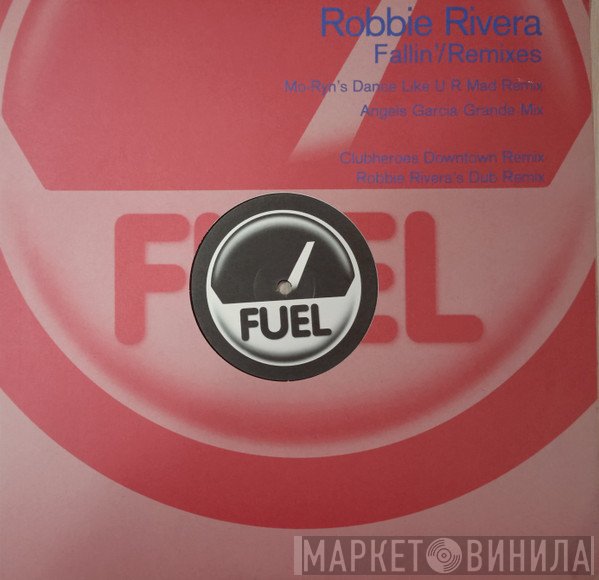Robbie Rivera  - Fallin' / Remixes