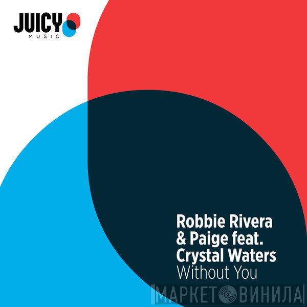 Robbie Rivera & Paige  Feat. Crystal Waters  - Without You