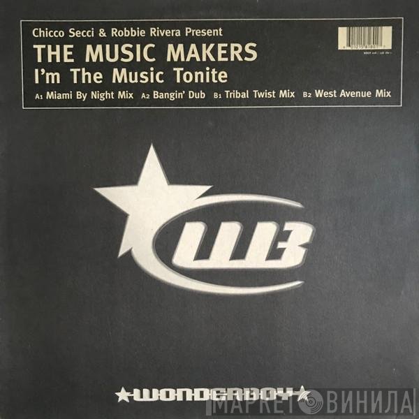 Robbie Rivera, Chicco Secci, The Music Makers - I'm The Music Tonite