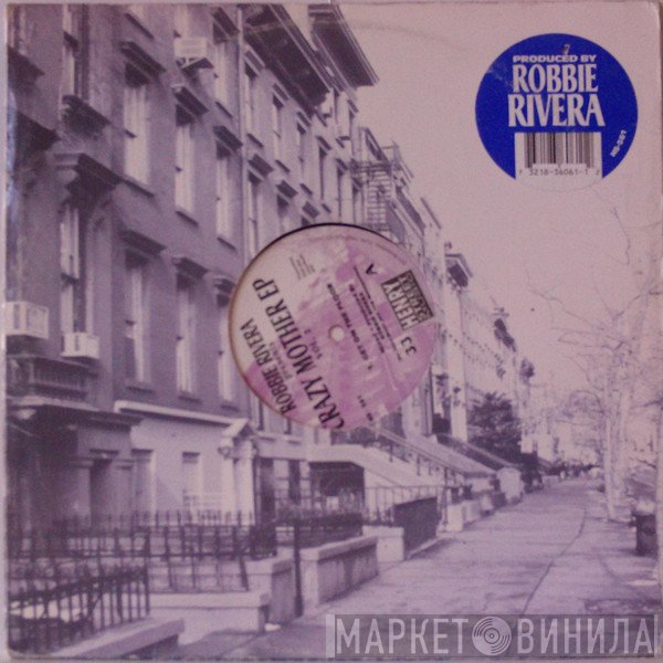 Robbie Rivera - Crazy Mother EP Vol. 2