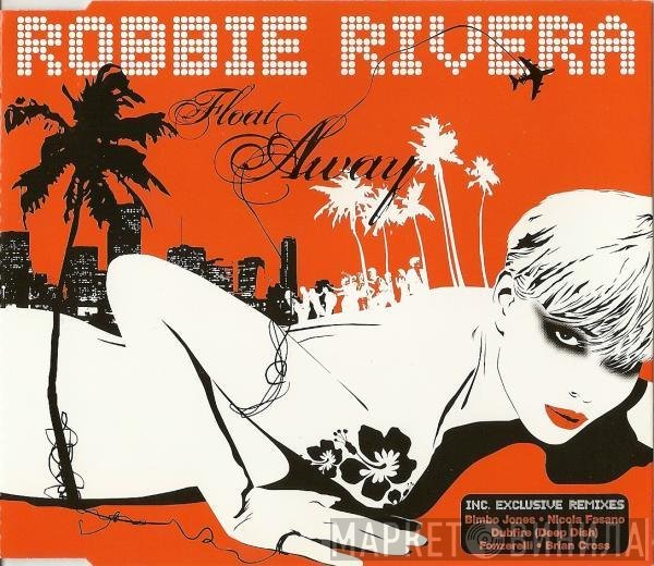 Robbie Rivera - Float Away
