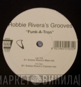 Robbie Rivera - Funk-A-Tron