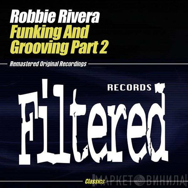 Robbie Rivera  - Funking & Grooving Part 2
