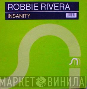 Robbie Rivera  - Insanity