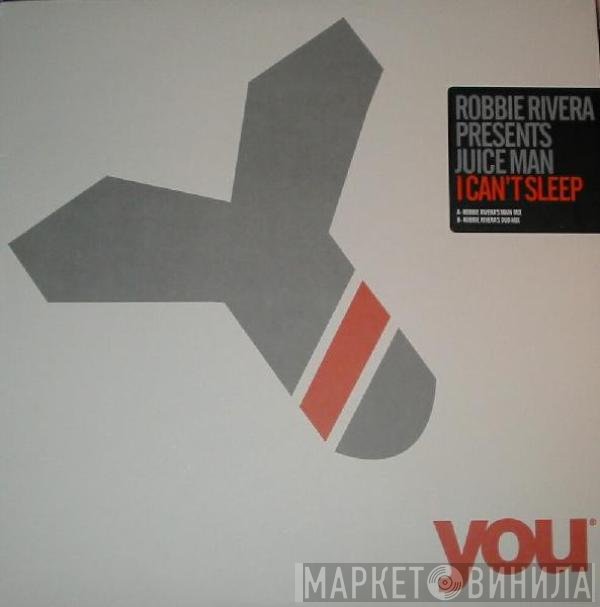 Robbie Rivera, Juice Man - I Can't Sleep