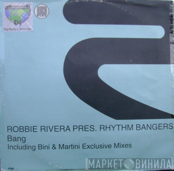 Robbie Rivera Pres. Rhythm Bangers  - Bang