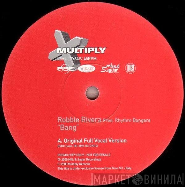 Robbie Rivera Pres. Rhythm Bangers  - Bang