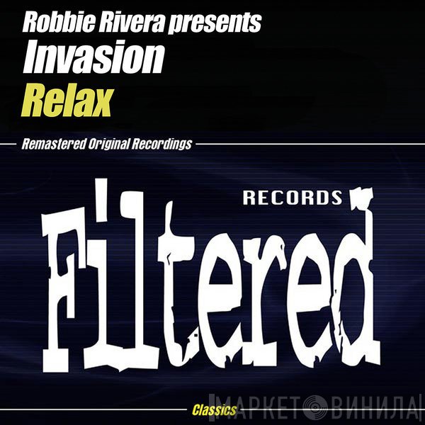 Robbie Rivera Presents Invasion   - Relax