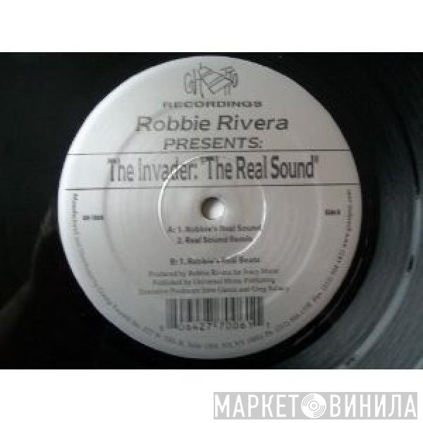 Robbie Rivera Presents The Invader  - The Real Sound