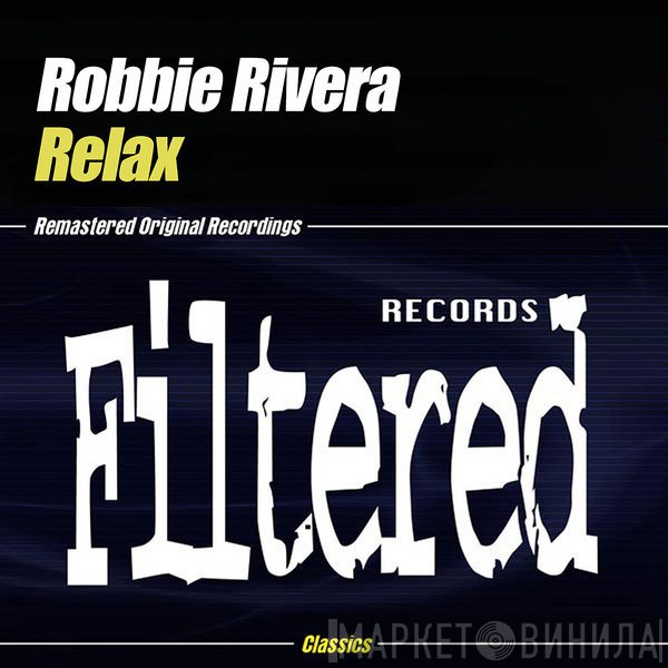 Robbie Rivera  - Relax 2004