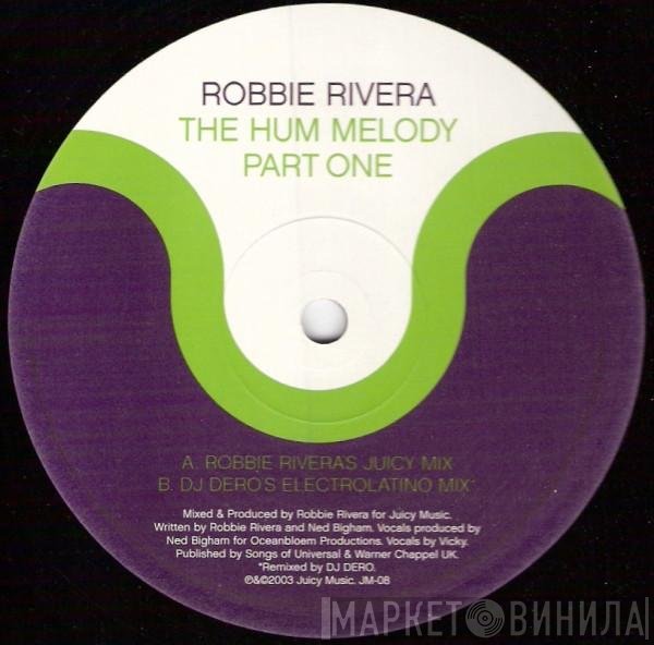 Robbie Rivera - The Hum Melody (Remixes Part 1)