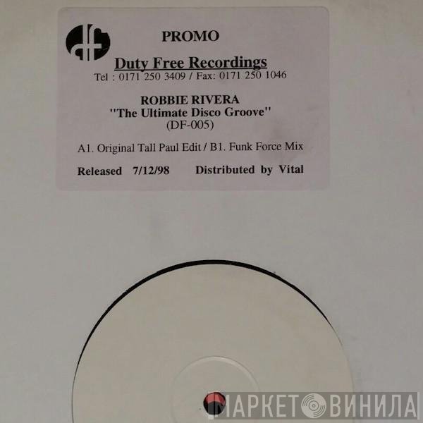 Robbie Rivera - The Ultimate Disco Groove