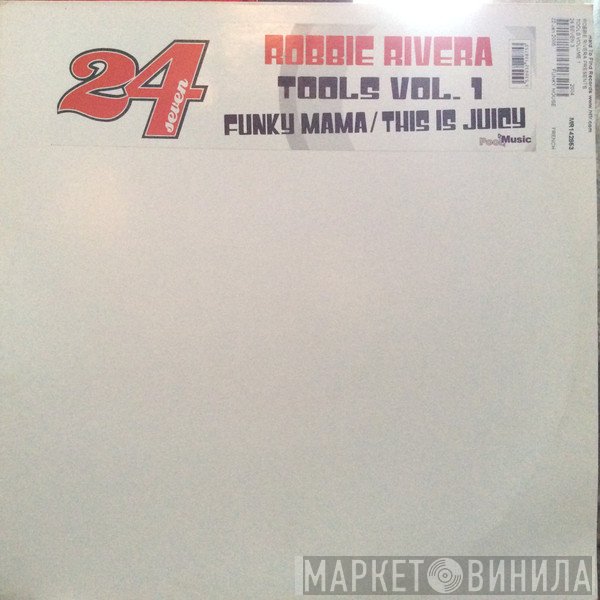 Robbie Rivera - Tools Vol. 1 - Funky Mama / This Is Juicy