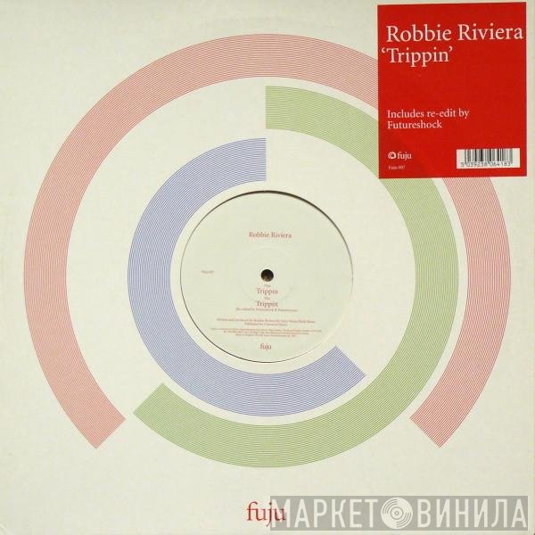 Robbie Rivera - Trippin