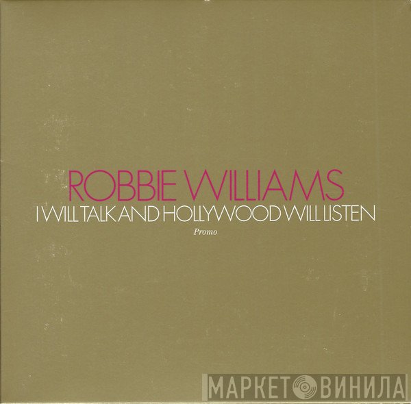 Robbie Williams - I Will Talk And Hollywood Will Listen