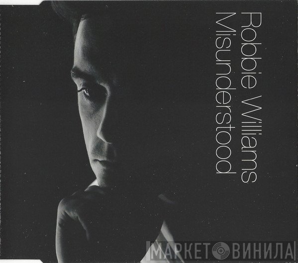 Robbie Williams  - Misunderstood