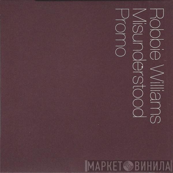 Robbie Williams  - Misunderstood